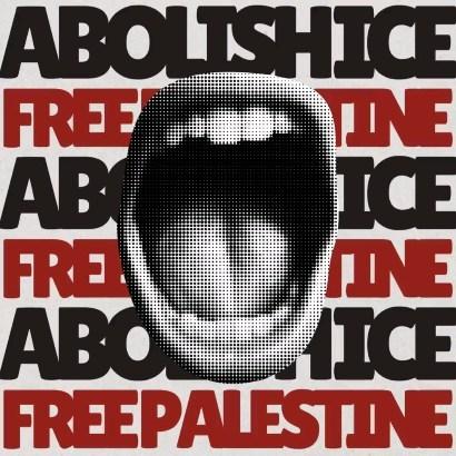 Abolish ICE - Free Palestine (by Research in Progress  - 2023)