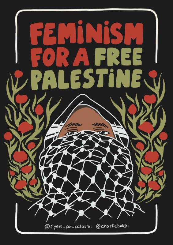 Feminism For A Free Palestine (by @charliebuldri - 2024)