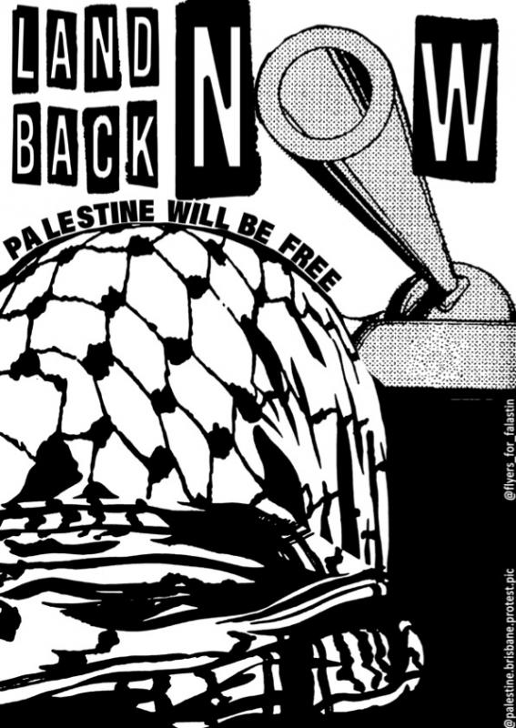 Land Back Now! (by @palestine.brisbane.protest.pic - 2024)